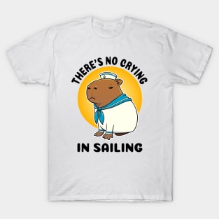 There's no crying in sailing Capybara Sailor T-Shirt